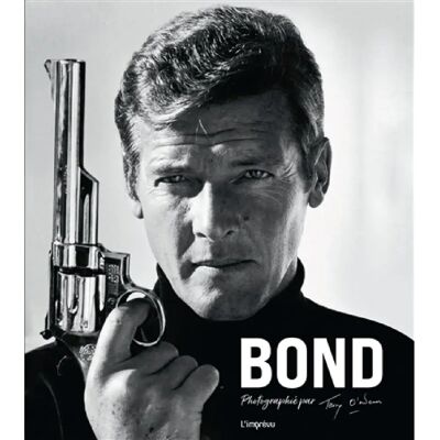 ***Livres*** Bond : photographié par Terry O'Neill - Publicité ***Livres*** Bond : photographié par Terry O'Neill - Publicité