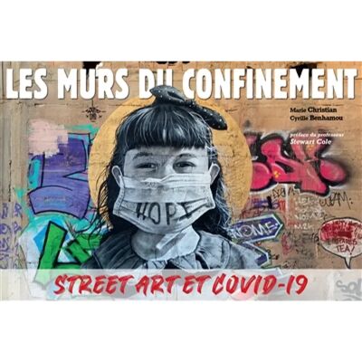 Les murs du confinement : street art et Covid-19 - Publicité Les murs du confinement : street art et Covid-19 - Publicité