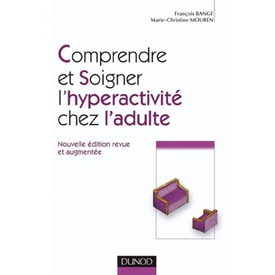 ***Livres*** Comprendre et soigner l'hyperactivité chez l'adulte - Publicité ***Livres*** Comprendre et soigner l'hyperactivité chez l'adulte - Publicité