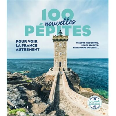 100 nouvelles pépites pour voir la France autrement : trésors méconnus, spots secrets, patrimoine insolite... Publicité 100 nouvelles pépites pour voir la France autrement : trésors méconnus, spots secrets, patrimoine insolite... Publicité