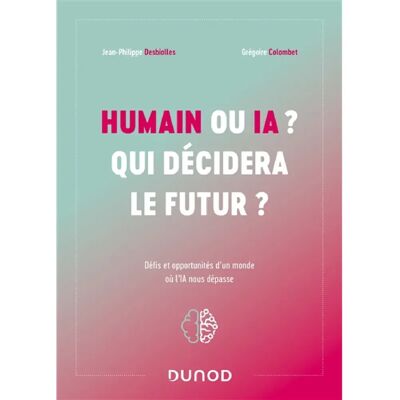 ***Livres*** Humain ou IA ? Qui décidera le futur ? : défis et opportunités d'un monde où l'IA nous dépasse - Publicité ***Livres*** Humain ou IA ? Qui décidera le futur ? : défis et opportunités d'un monde où l'IA nous dépasse - Publicité