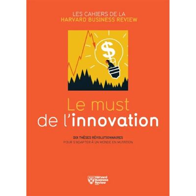 ***Livres*** Le must de l'innovation : dix thèses révolutionnaires pour s'adapter à un monde en mutation - Publicité ***Livres*** Le must de l'innovation : dix thèses révolutionnaires pour s'adapter à un monde en mutation - Publicité