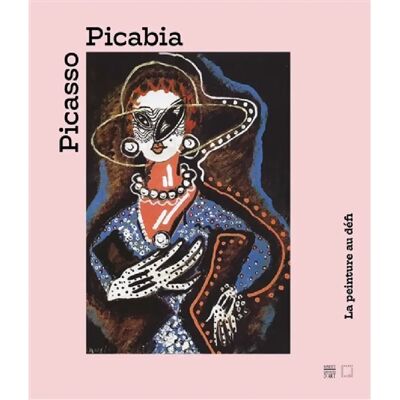 ***Livres*** Picasso, Picabia : la peinture au défi : exposition, Aix-en-Provence, Musée Granet, du 9 juin au 23 septembre 2018 - Publicité ***Livres*** Picasso, Picabia : la peinture au défi : exposition, Aix-en-Provence, Musée Granet, du 9 juin au 23 septembre 2018 - Publicité