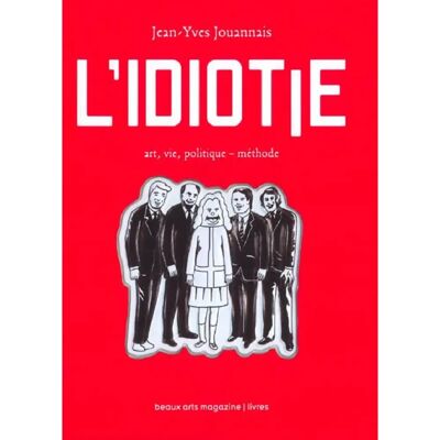 L'idiotie : art, vie, politique - méthode - Publicité L'idiotie : art, vie, politique - méthode - Publicité