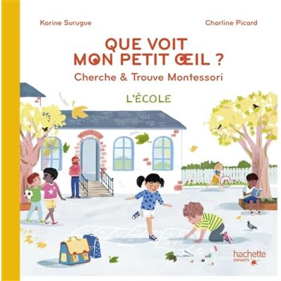 Que voit mon petit oeil ? : cherche & trouve Montessori : l'école - Publicité Que voit mon petit oeil ? : cherche & trouve Montessori : l'école - Publicité