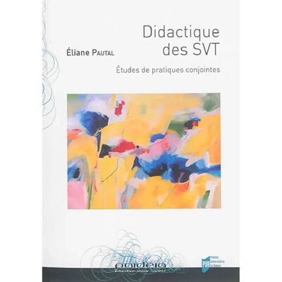***Livres*** Didactique des SVT : études de pratiques conjointes - Publicité ***Livres*** Didactique des SVT : études de pratiques conjointes - Publicité