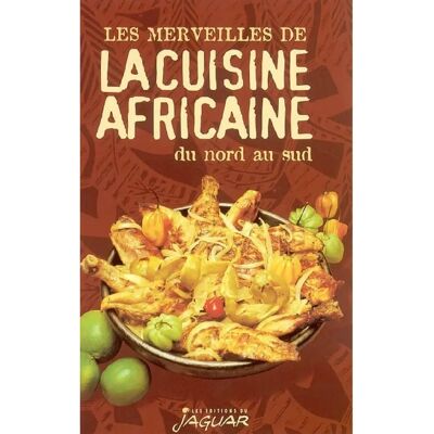 ***Livres*** Les merveilles de la cuisine africaine du nord au sud - Publicité ***Livres*** Les merveilles de la cuisine africaine du nord au sud - Publicité