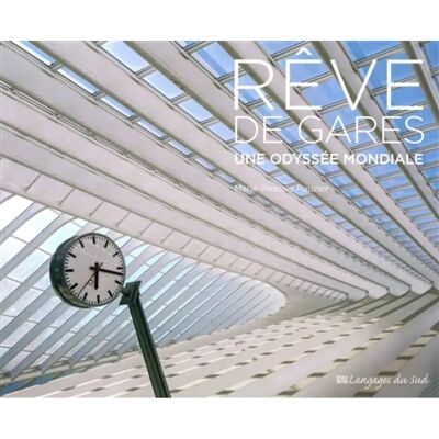Rêve de gares : une odyssée mondiale - Publicité Rêve de gares : une odyssée mondiale - Publicité