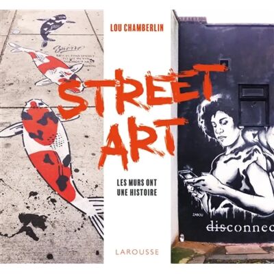 Street art : les murs ont une histoire - Publicité Street art : les murs ont une histoire - Publicité