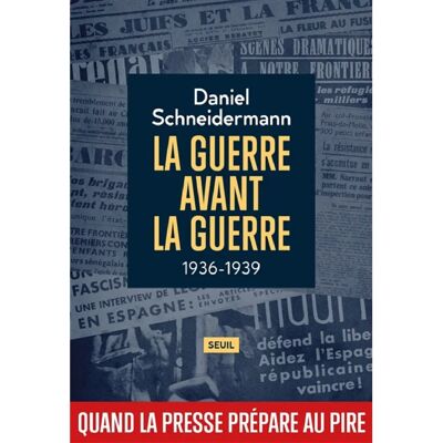 ***Livres*** La guerre avant la guerre : 1936-1939 : quand la presse prépare au pire - Publicité ***Livres*** La guerre avant la guerre : 1936-1939 : quand la presse prépare au pire - Publicité