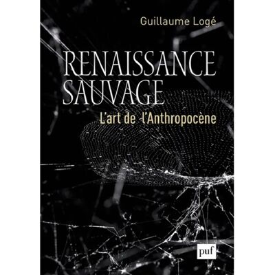 Renaissance sauvage : l'art de l'anthropocène - Publicité Renaissance sauvage : l'art de l'anthropocène - Publicité