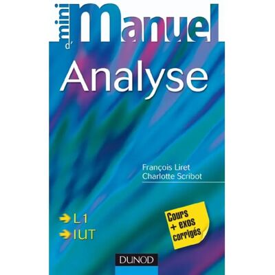 ***Livres*** Mini-manuel d'analyse : cours et exercices corrigés - Publicité ***Livres*** Mini-manuel d'analyse : cours et exercices corrigés - Publicité
