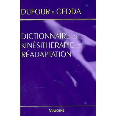 ***Livres*** Dictionnaire de kinésithérapie et réadaptation - Publicité ***Livres*** Dictionnaire de kinésithérapie et réadaptation - Publicité