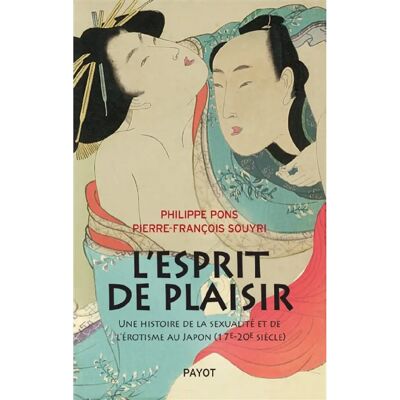 ***Livres*** L'esprit de plaisir : une histoire de la sexualité et de l'érotisme au Japon (17e-20e siècle) - Publicité ***Livres*** L'esprit de plaisir : une histoire de la sexualité et de l'érotisme au Japon (17e-20e siècle) - Publicité