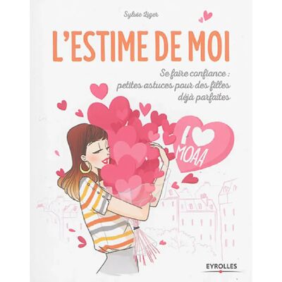 ***Livres*** L'estime de moi : se faire confiance : petites astuces pour des filles déjà parfaites - Publicité ***Livres*** L'estime de moi : se faire confiance : petites astuces pour des filles déjà parfaites - Publicité