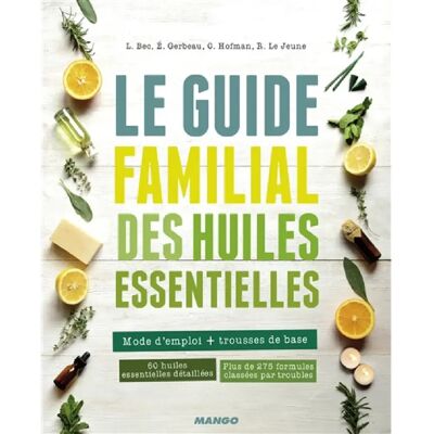 ***Livres*** Le guide familial des huiles essentielles : mode d'emploi + trousses de base : 60 huiles essentielles détaillées, plus de 275 formules classées par troubles - Publicité ***Livres*** Le guide familial des huiles essentielles : mode d'emploi + trousses de base : 60 huiles essentielles détaillées, plus de 275 formules classées par troubles - Publicité