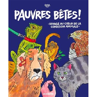 Pauvres bêtes ! : voyage au coeur de la condition animale - Publicité Pauvres bêtes ! : voyage au coeur de la condition animale - Publicité