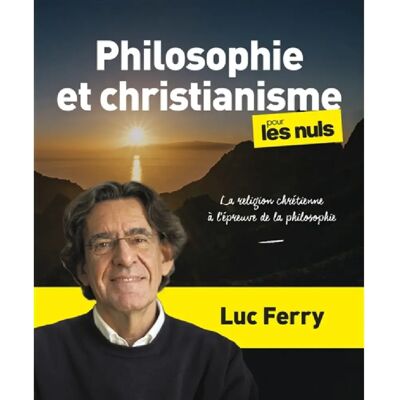 ***Livres*** Philosophie et christianisme pour les nuls : la religion chrétienne à l'épreuve de la philosophie - Publicité ***Livres*** Philosophie et christianisme pour les nuls : la religion chrétienne à l'épreuve de la philosophie - Publicité
