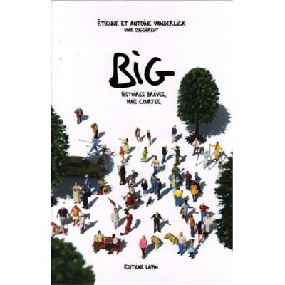 Big. Histoires brèves, mais courtes - Publicité Big. Histoires brèves, mais courtes - Publicité