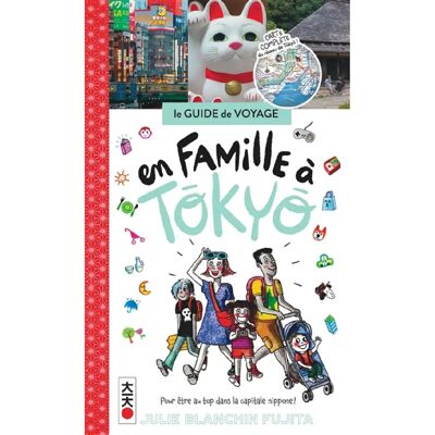 ***Livres*** En famille à Tokyo : pour être au top dans la capitale nippone ! : le guide de voyage - Publicité ***Livres*** En famille à Tokyo : pour être au top dans la capitale nippone ! : le guide de voyage - Publicité