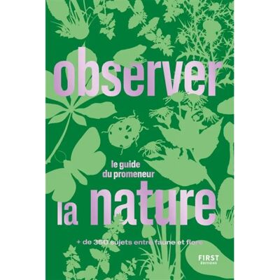 ***Livres*** Observer la nature : le guide du promeneur : + de 350 sujets entre faune et flore - Publicité ***Livres*** Observer la nature : le guide du promeneur : + de 350 sujets entre faune et flore - Publicité