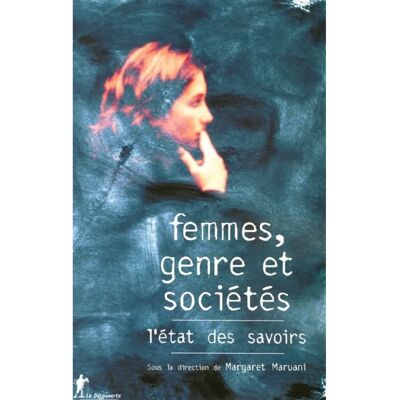 Femmes, genre et sociétés : l'état des savoirs - Publicité Femmes, genre et sociétés : l'état des savoirs - Publicité