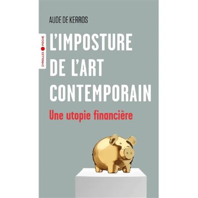 L'imposture de l'art contemporain : une utopie financière - Publicité L'imposture de l'art contemporain : une utopie financière - Publicité