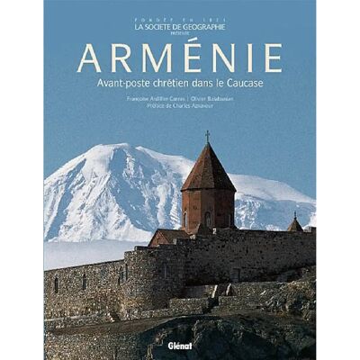 ***Livres*** Arménie : avant-poste chrétien dans le Caucase - Publicité ***Livres*** Arménie : avant-poste chrétien dans le Caucase - Publicité