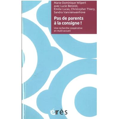 Pas de parents à la consigne ! : une recherche coopérative en multi-accueil - Publicité Pas de parents à la consigne ! : une recherche coopérative en multi-accueil - Publicité