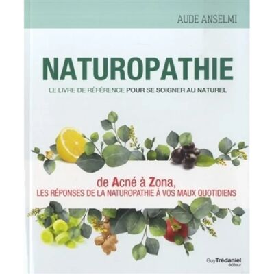 ***Livres*** Naturopathie : le livre de référence pour se soigner au naturel : de acné à zona, les réponses de la naturopathie à vos maux quotidiens - Publicité ***Livres*** Naturopathie : le livre de référence pour se soigner au naturel : de acné à zona, les réponses de la naturopathie à vos maux quotidiens - Publicité