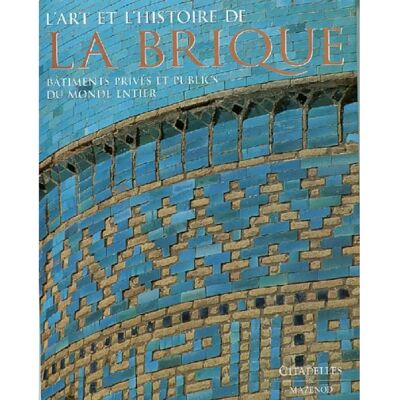 L'art et l'histoire de la brique : bâtiments privés et publics du monde entier - Publicité L'art et l'histoire de la brique : bâtiments privés et publics du monde entier - Publicité