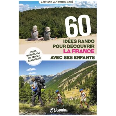 60 idées rando pour découvrir la France avec ses enfants : le guide indispensable des parents randonneurs - Publicité 60 idées rando pour découvrir la France avec ses enfants : le guide indispensable des parents randonneurs - Publicité
