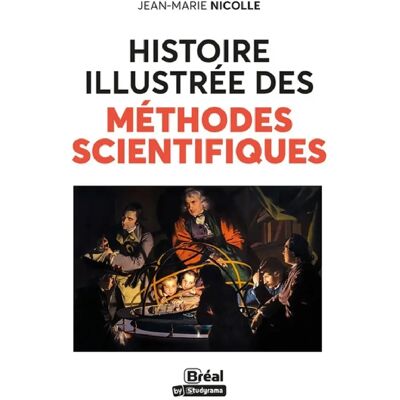 Histoire illustrée des méthodes scientifiques - Publicité Histoire illustrée des méthodes scientifiques - Publicité