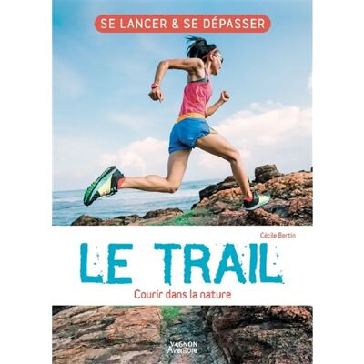***Livres*** Le trail : courir dans la nature - Publicité ***Livres*** Le trail : courir dans la nature - Publicité