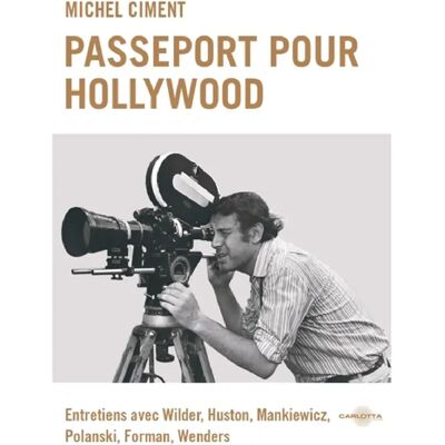 Passeport pour Hollywood : entretiens avec Wilder, Huston, Mankiewicz, Polanski, Forman, Wenders - Publicité Passeport pour Hollywood : entretiens avec Wilder, Huston, Mankiewicz, Polanski, Forman, Wenders - Publicité