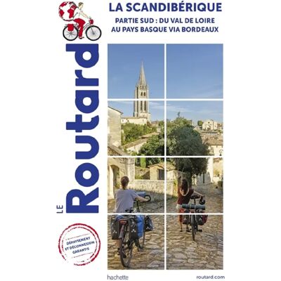 La Scandibérique : partie sud : du Val de Loire au Pays basque via Bordeaux - Publicité La Scandibérique : partie sud : du Val de Loire au Pays basque via Bordeaux - Publicité