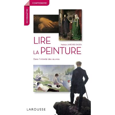 ***Livres*** Lire la peinture : dans l'intimité des oeuvres - Publicité ***Livres*** Lire la peinture : dans l'intimité des oeuvres - Publicité