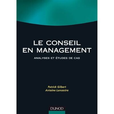 ***Livres*** Le conseil en management : analyses et études de cas : manuel et applications - Publicité ***Livres*** Le conseil en management : analyses et études de cas : manuel et applications - Publicité