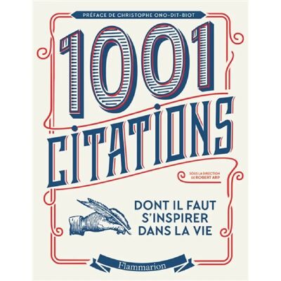 Les 1.001 citations dont il faut s'inspirer dans la vie - Publicité Les 1.001 citations dont il faut s'inspirer dans la vie - Publicité