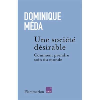 ***Livres*** Une société désirable : comment prendre soin du monde - Publicité ***Livres*** Une société désirable : comment prendre soin du monde - Publicité