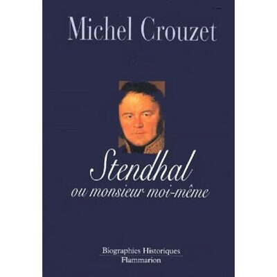 Stendhal ou Monsieur moi-même - Publicité Stendhal ou Monsieur moi-même - Publicité