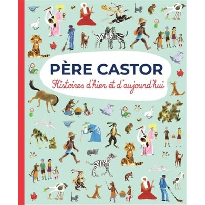 ***Livres*** Père Castor : histoires d'hier et d'aujourd'hui - Publicité ***Livres*** Père Castor : histoires d'hier et d'aujourd'hui - Publicité