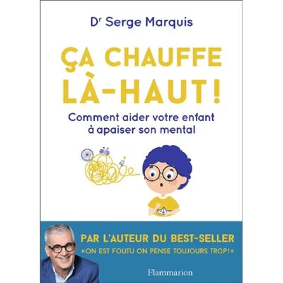 ***Livres*** Ca chauffe là-haut ! : comment aider votre enfant à apaiser son mental - Publicité ***Livres*** Ca chauffe là-haut ! : comment aider votre enfant à apaiser son mental - Publicité