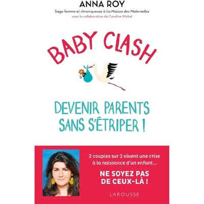 Baby clash : devenir parents sans s'étriper ! - Publicité Baby clash : devenir parents sans s'étriper ! - Publicité