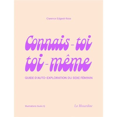 ***Livres*** Connais-toi toi-même : guide d'auto-exploration du sexe féminin - Publicité ***Livres*** Connais-toi toi-même : guide d'auto-exploration du sexe féminin - Publicité