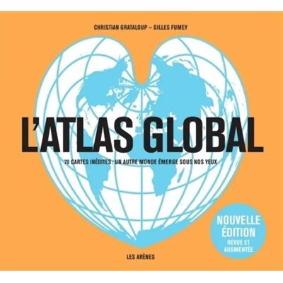 ***Livres*** L'atlas global : 70 cartes inédites : un autre monde émerge sous nos yeux - Publicité ***Livres*** L'atlas global : 70 cartes inédites : un autre monde émerge sous nos yeux - Publicité