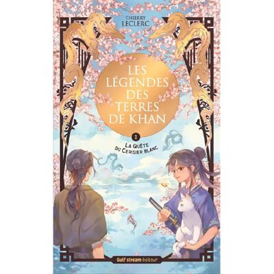 ***Livres*** Les légendes des terres de Khan. Vol. 1. La quête du cerisier blanc - Publicité ***Livres*** Les légendes des terres de Khan. Vol. 1. La quête du cerisier blanc - Publicité