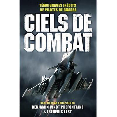 ***Livres*** Ciels de combat : témoignages inédits de pilotes de chasse - Publicité ***Livres*** Ciels de combat : témoignages inédits de pilotes de chasse - Publicité