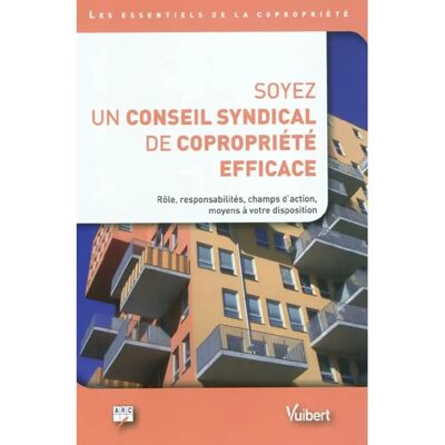 ***Livres*** Soyez un conseil syndical de copropriété efficace : les essentiels de la copropriété - Publicité ***Livres*** Soyez un conseil syndical de copropriété efficace : les essentiels de la copropriété - Publicité