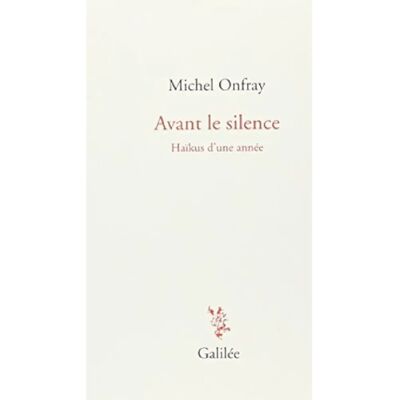 Avant le silence : haïkus d'une année - Publicité Avant le silence : haïkus d'une année - Publicité